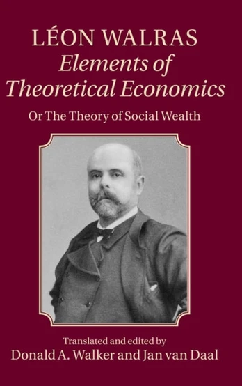 Leon Walras: Elements of Theoretical Economics