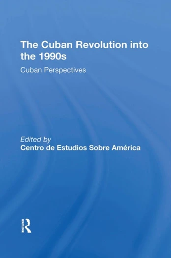 Cuban Revolution Into The 1990s
