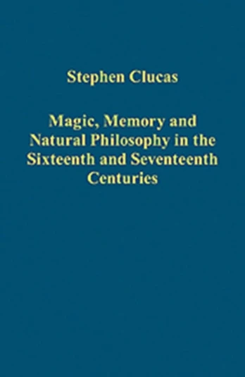 Magic, Memory and Natural Philosophy in the Sixteenth and Seventeenth Centuries