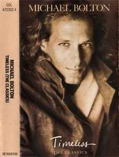 Cassette (MC) Michael Bolton - Timeless (The Classics)