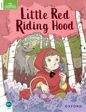 Classic Tales Second Edition: Level 3: Little Red Riding Hood