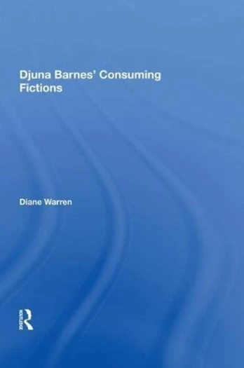 Djuna Barnes' Consuming Fictions
