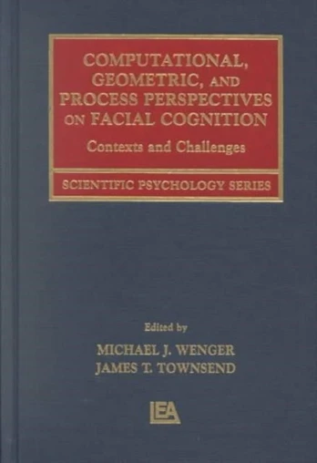 Computational, Geometric, and Process Perspectives on Facial Cognition