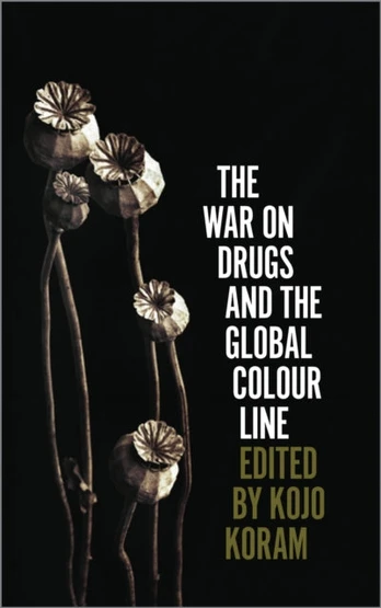 War on Drugs and the Global Colour Line