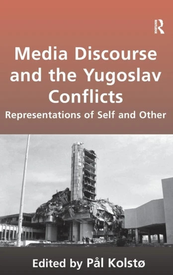 Media Discourse and the Yugoslav Conflicts