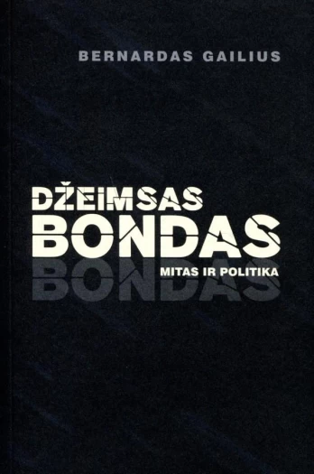 Džeimsas Bondas. Mitas ir politika