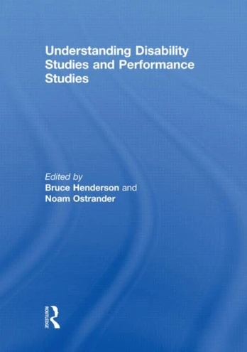 Understanding Disability Studies and Performance Studies