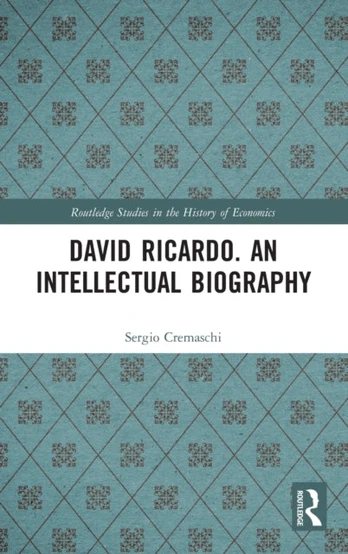 David Ricardo. An Intellectual Biography