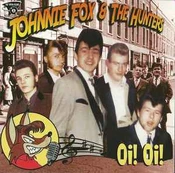 CD Johnnie Fox & The Hunters* - Oi! Oi!