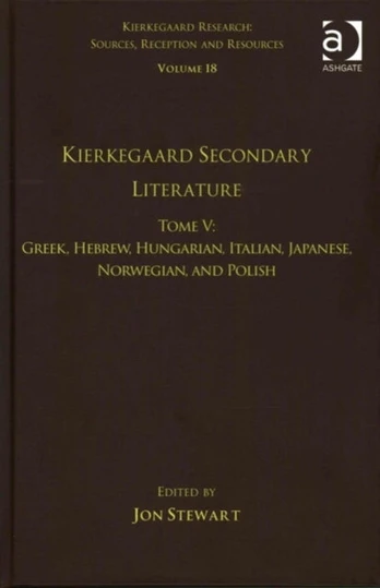 Volume 18, Tome V: Kierkegaard Secondary Literature