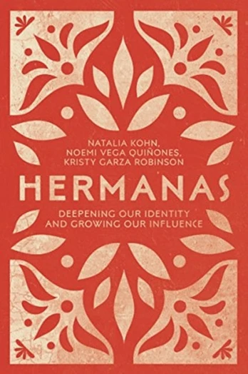 Hermanas – Deepening Our Identity and Growing Our Influence