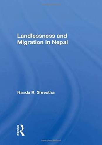 Landlessness And Migration In Nepal