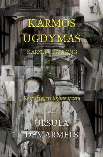 Karmos ugdymas. Kaip išvengti likimo spąstų