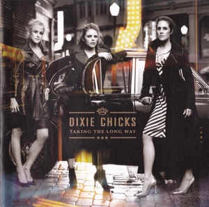 CD Dixie Chicks - Taking The Long Way