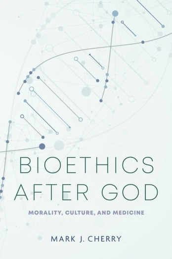 Bioethics After God
