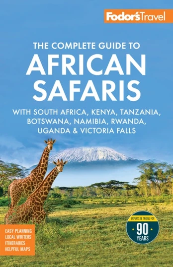 Fodor's The Complete Guide to African Safaris