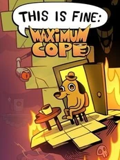 This Is Fine: Maximum Cope PC