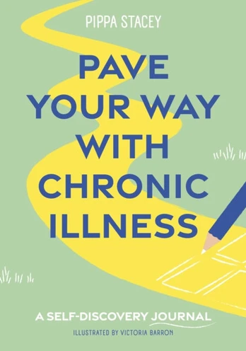 Pave Your Way with Chronic Illness, A Self-Discovery Journal