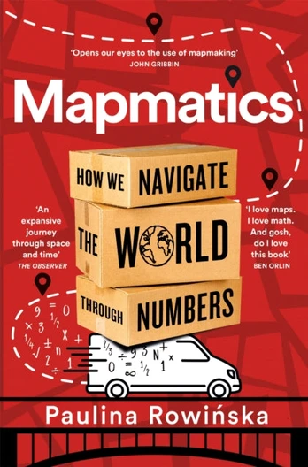 Mapmatics, How We Navigate the World Through Numbers