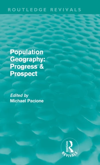 Population Geography: Progress & Prospect (Routledge Revivals)
