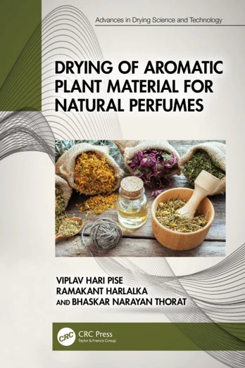 Drying of Aromatic Plant Material for Natural Perfumes