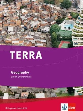 TERRA Geography. Urban Environments. Schülerbuch 9./10. Klasse, TERRA Geography. Urban Environments. Schülerbuch 9./10. Klasse