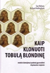 Kaip klonuoti tobulą blondinę