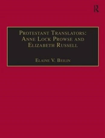 Protestant Translators: Anne Lock Prowse and Elizabeth Russell