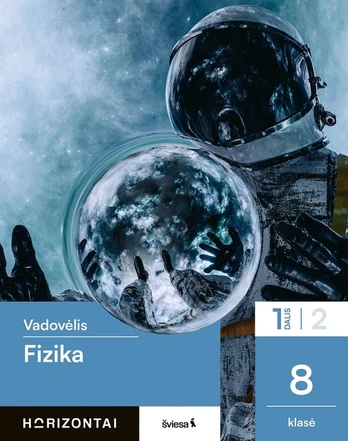 Fizika. Vadovėlis 8 klasei, 1 dalis, serija Horizontai