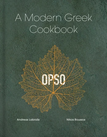 OPSO, A Modern Greek Cookbook