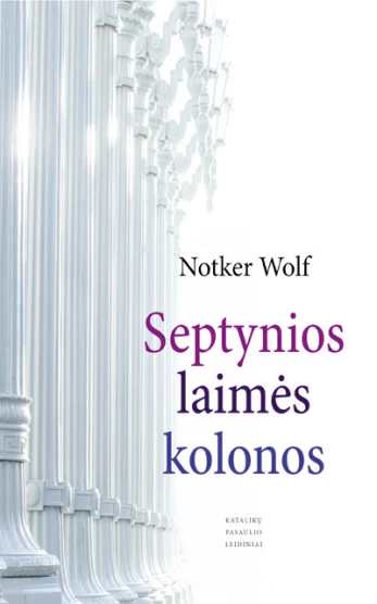 Septynios laimės kolonos. Gyvenimo dorybės