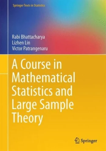 Course in Mathematical Statistics and Large Sample Theory