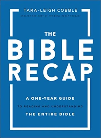 Bible Recap – A One–Year Guide to Reading and Understanding the Entire Bible
