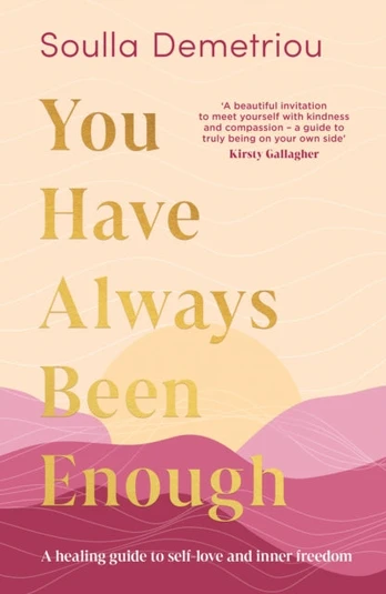 You Have Always Been Enough