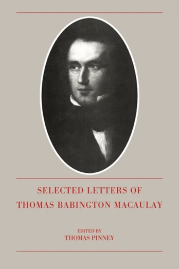 Selected Letters of Thomas Babington Macaulay