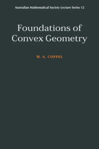 Foundations of Convex Geometry