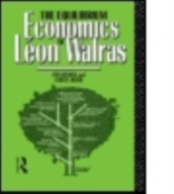 Equilibrium Economics of Leon Walras