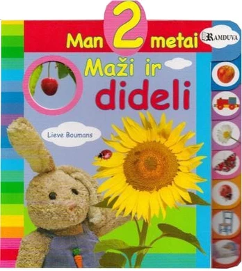 Man 2 metai. Maži ir dideli