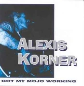 CD Alexis Korner - Got My Mojo Working