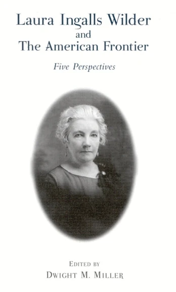 Laura Ingalls Wilder and the American Frontier