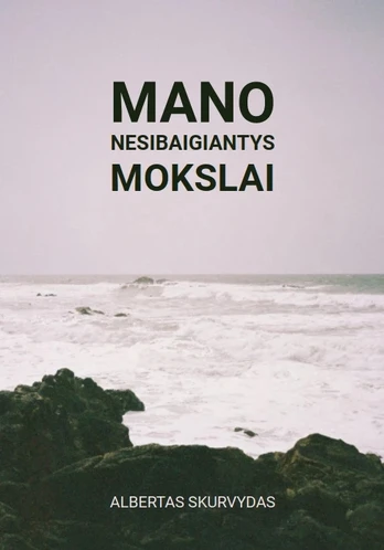 Mano nesibaigiantys mokslai