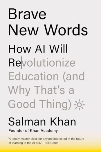 Brave New Words, How AI Will Revolutionize Education (and Why That’s a Good Thing)
