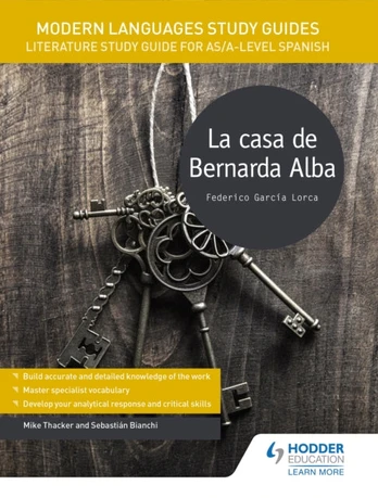Modern Languages Study Guides: La casa de Bernarda Alba, Literature Study Guide for AS/A-level Spanish