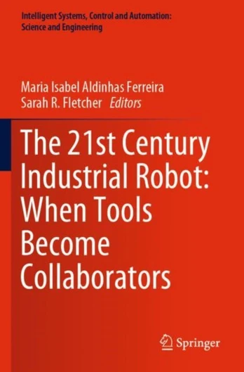 21st Century Industrial Robot: When Tools Become Collaborators - Minkštas viršelis