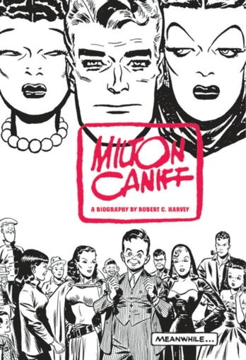 Milton Caniff, Terry And The Pirates, And Steve Canyon