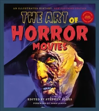 Art Of Horror Movies: Revised and Updated, Second Edition 2nd Revised edition