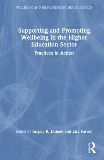Supporting and Promoting Wellbeing in the Higher Education Sector