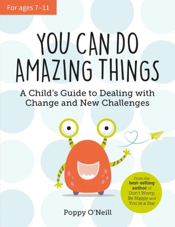 You Can Do Amazing Things, A Child's Guide to Dealing with Change and New Challenges