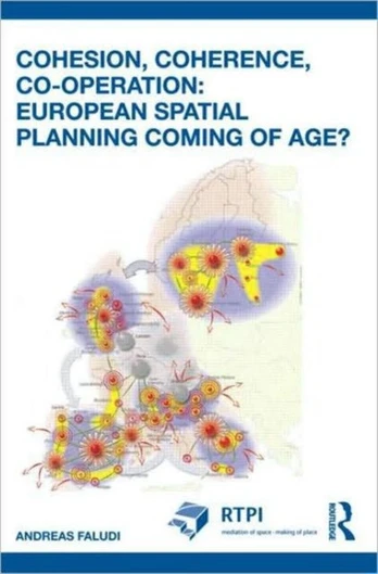 Cohesion, Coherence, Cooperation: European Spatial Planning Coming of Age?
