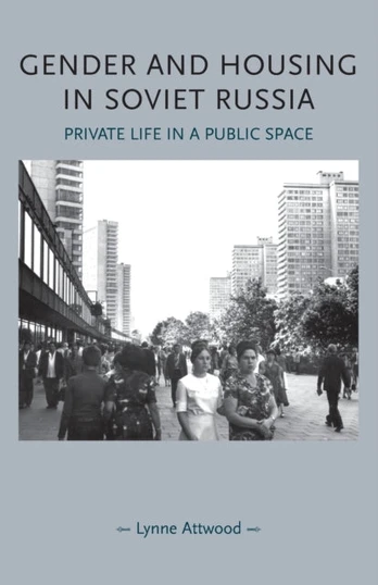 Gender and Housing in Soviet Russia